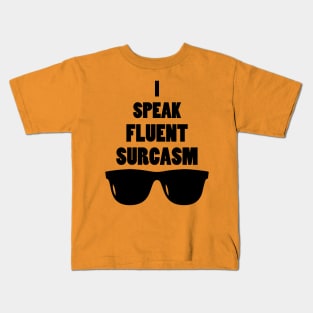 I Speak Fluent Sarcasm Kids T-Shirt